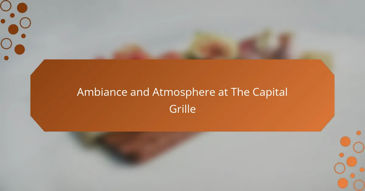 Ambiance and Atmosphere at The Capital Grille