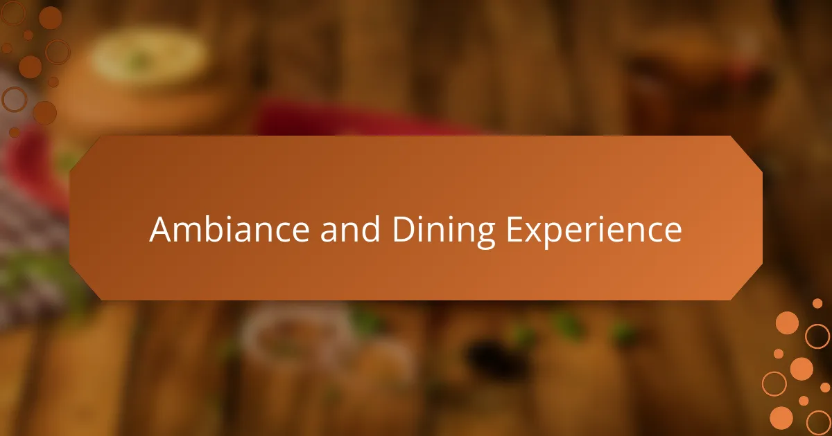 Ambiance and Dining Experience