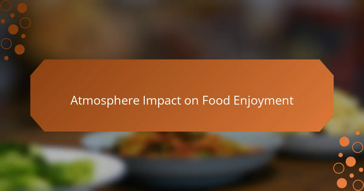 Atmosphere Impact on Food Enjoyment