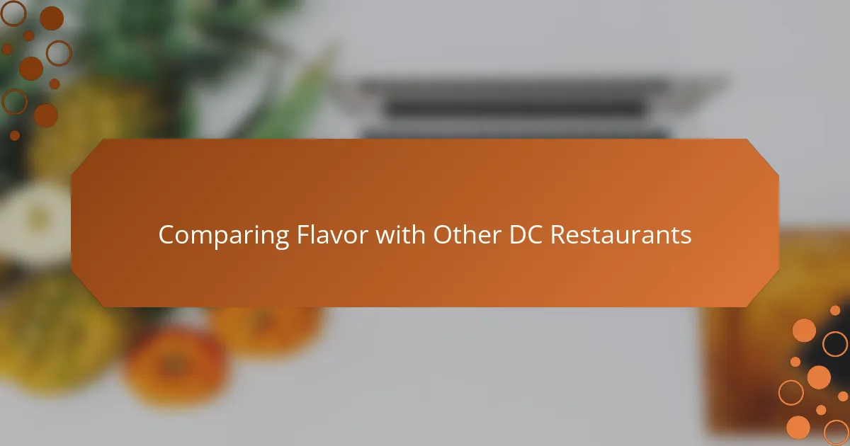 Comparing Flavor with Other DC Restaurants