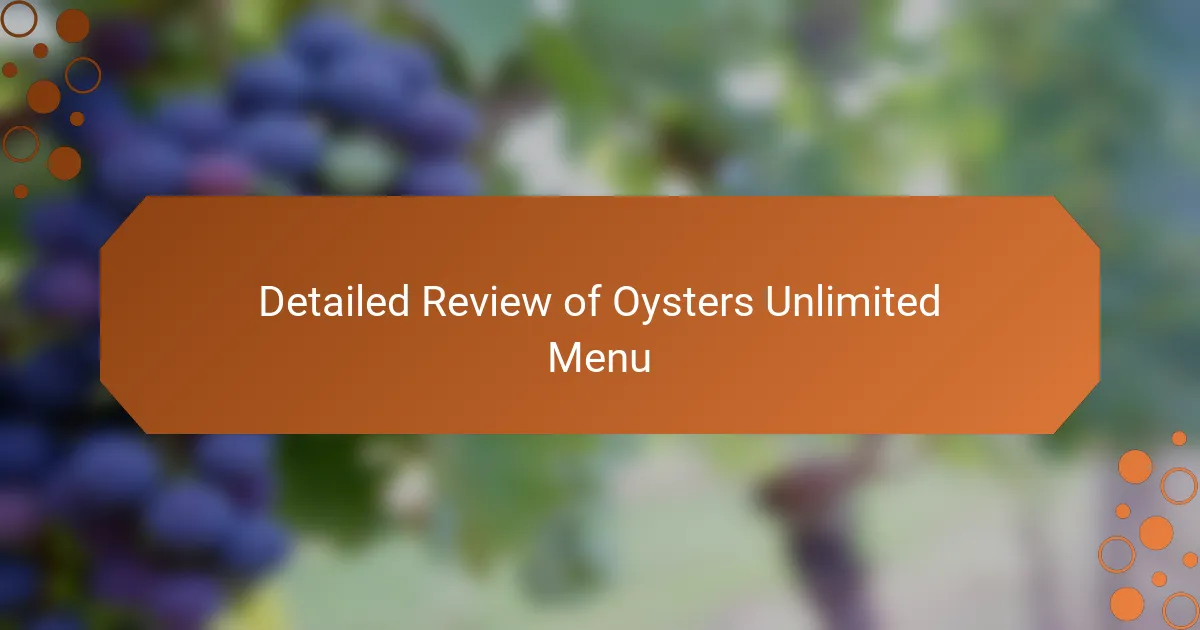 Detailed Review of Oysters Unlimited Menu