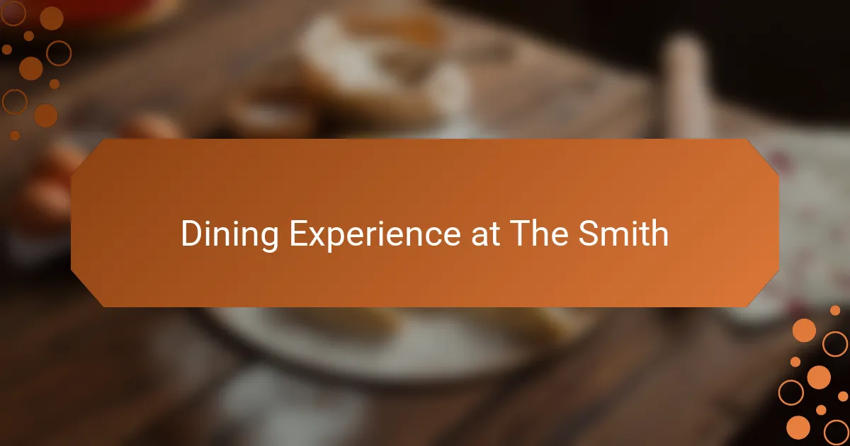 Dining Experience at The Smith