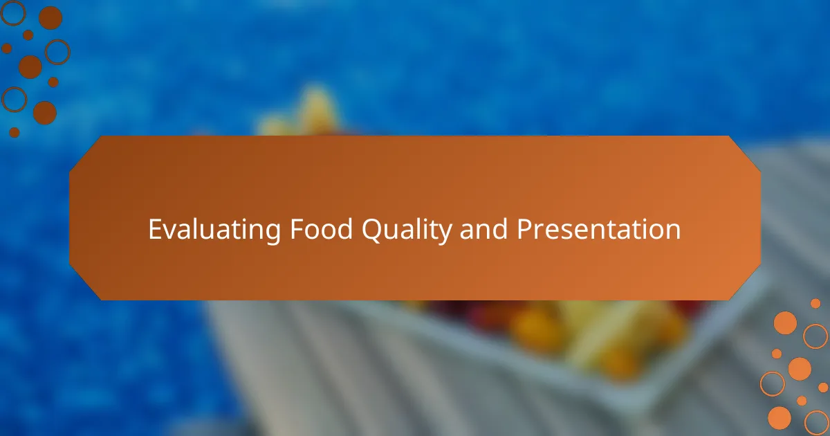 Evaluating Food Quality and Presentation
