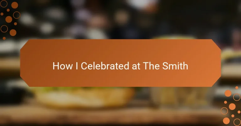 How I Celebrated at The Smith