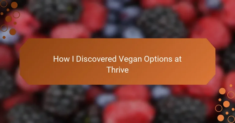How I Discovered Vegan Options at Thrive