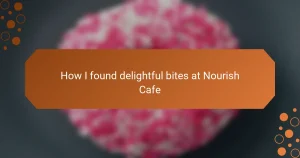 How I found delightful bites at Nourish Cafe