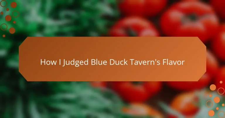 How I Judged Blue Duck Tavern’s Flavor