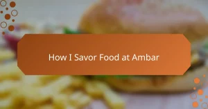 How I Savor Food at Ambar