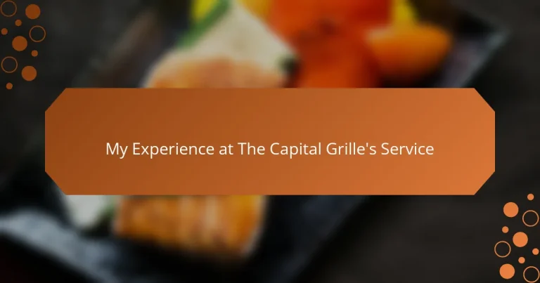 My Experience at The Capital Grille’s Service