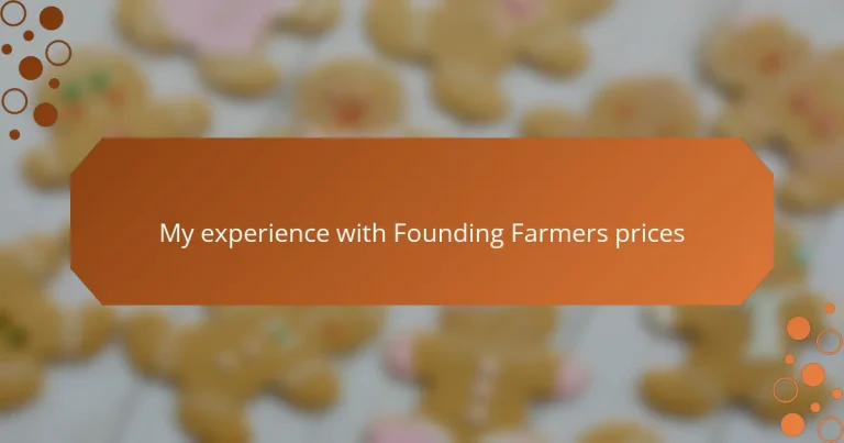 My experience with Founding Farmers prices