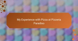 My Experience with Pizza at Pizzeria Paradiso