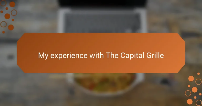 My experience with The Capital Grille