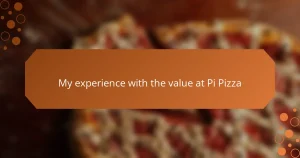 My experience with the value at Pi Pizza