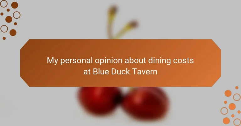 My personal opinion about dining costs at Blue Duck Tavern