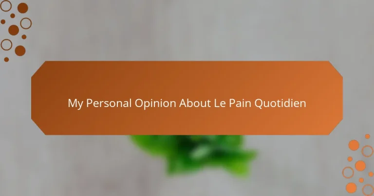 My Personal Opinion About Le Pain Quotidien