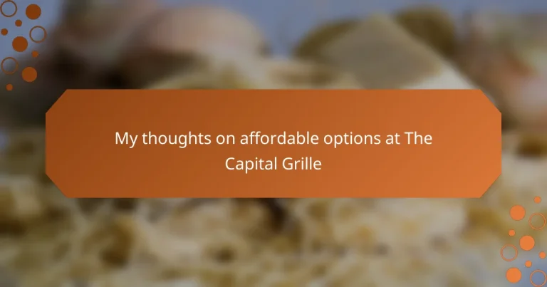 My thoughts on affordable options at The Capital Grille