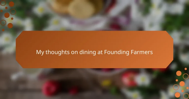 My thoughts on dining at Founding Farmers