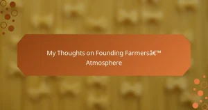 My Thoughts on Founding Farmers’ Atmosphere