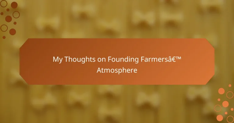 My Thoughts on Founding Farmers’ Atmosphere