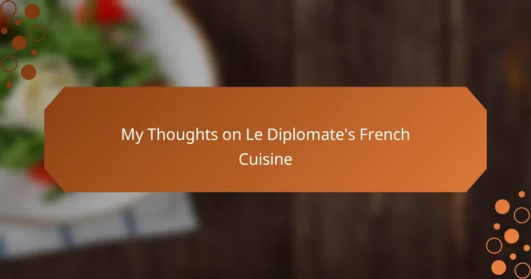My Thoughts on Le Diplomate’s French Cuisine