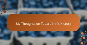 My Thoughts on Tabard Inn’s History