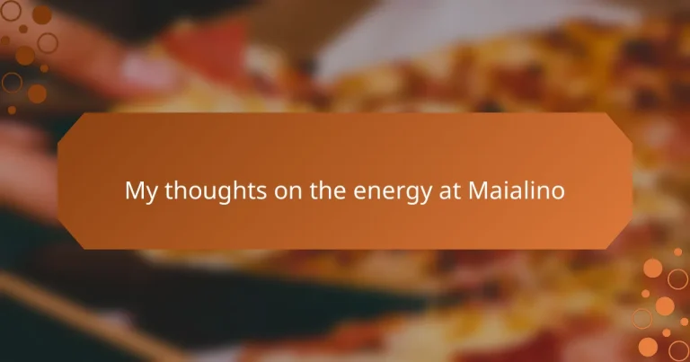 My thoughts on the energy at Maialino