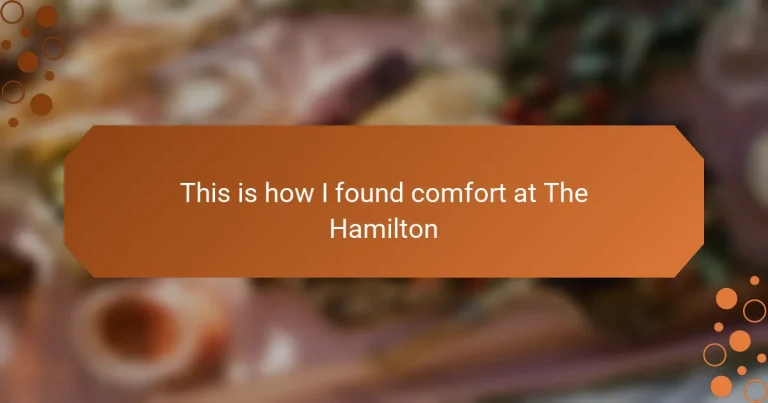 This is how I found comfort at The Hamilton