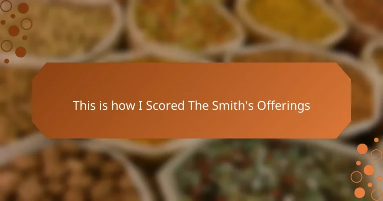 This is how I Scored The Smith’s Offerings