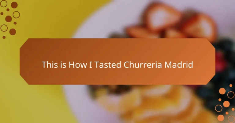 This is How I Tasted Churreria Madrid