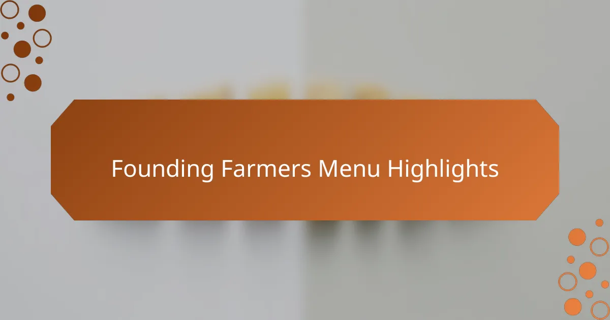 Founding Farmers Menu Highlights