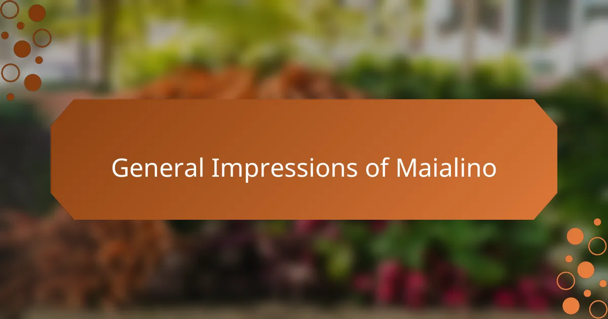General Impressions of Maialino