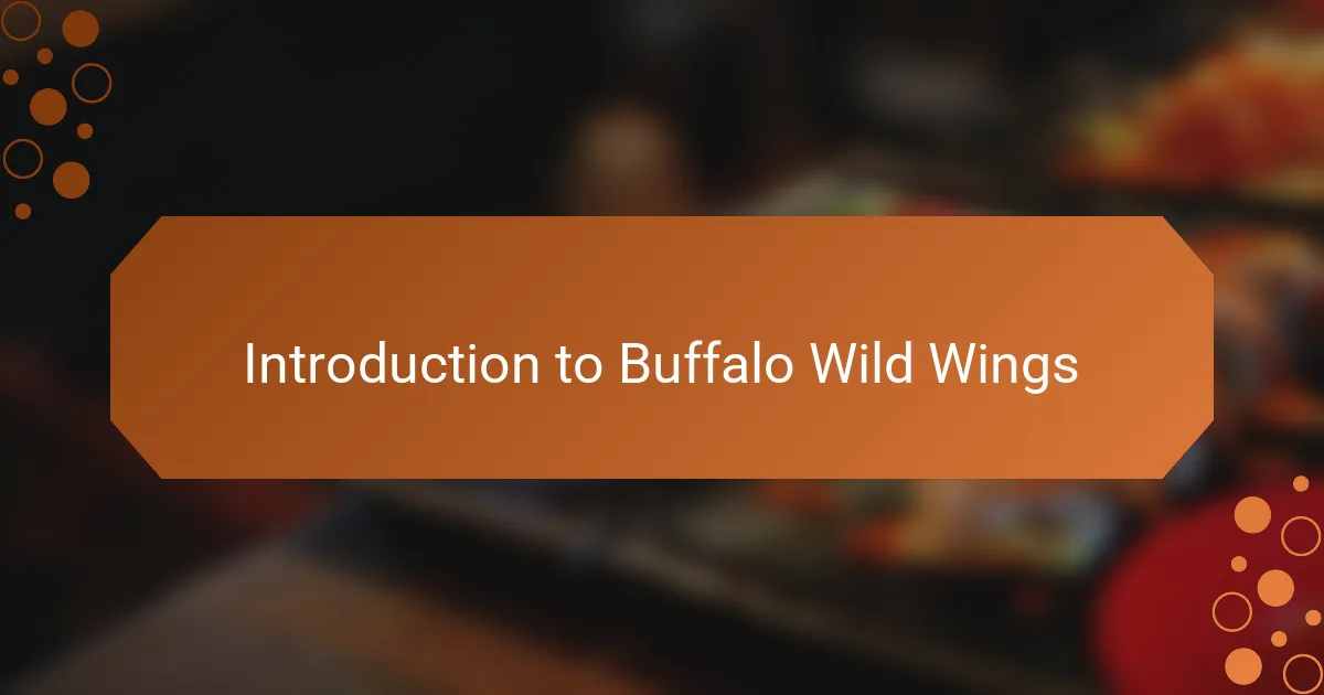 Introduction to Buffalo Wild Wings