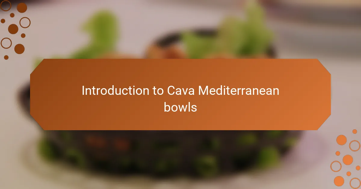 Introduction to Cava Mediterranean bowls
