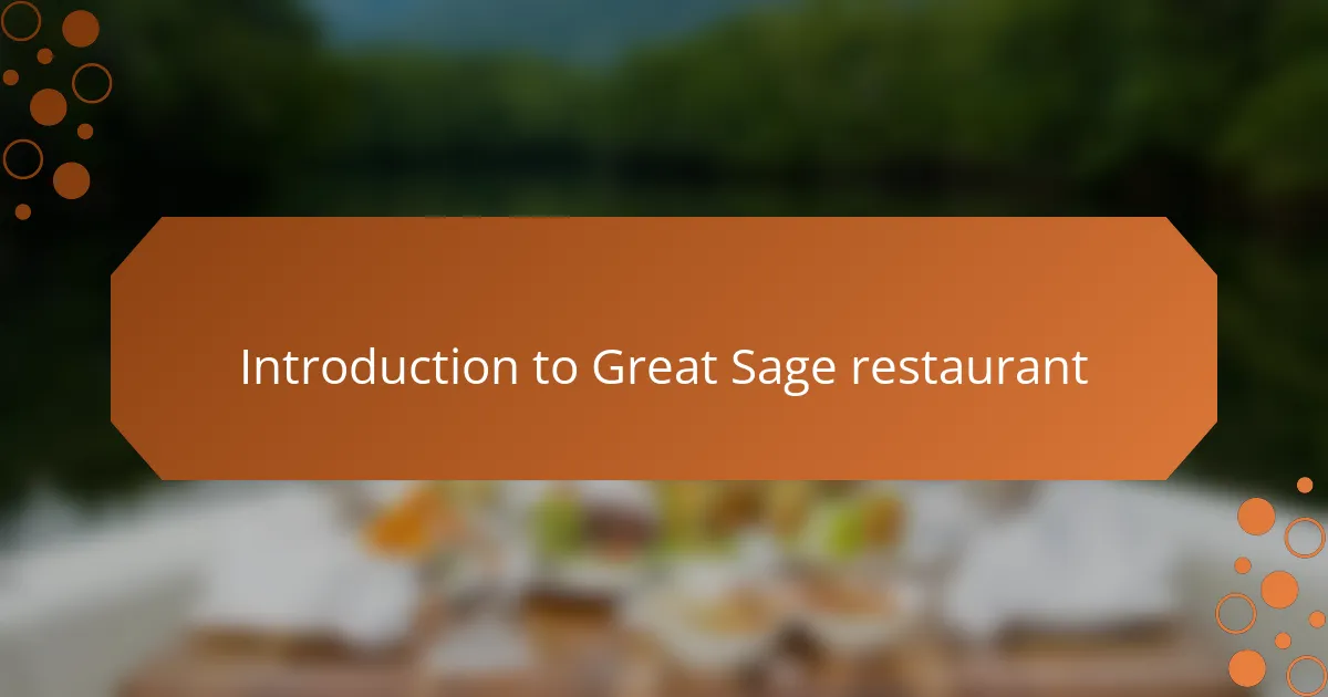 Introduction to Great Sage restaurant