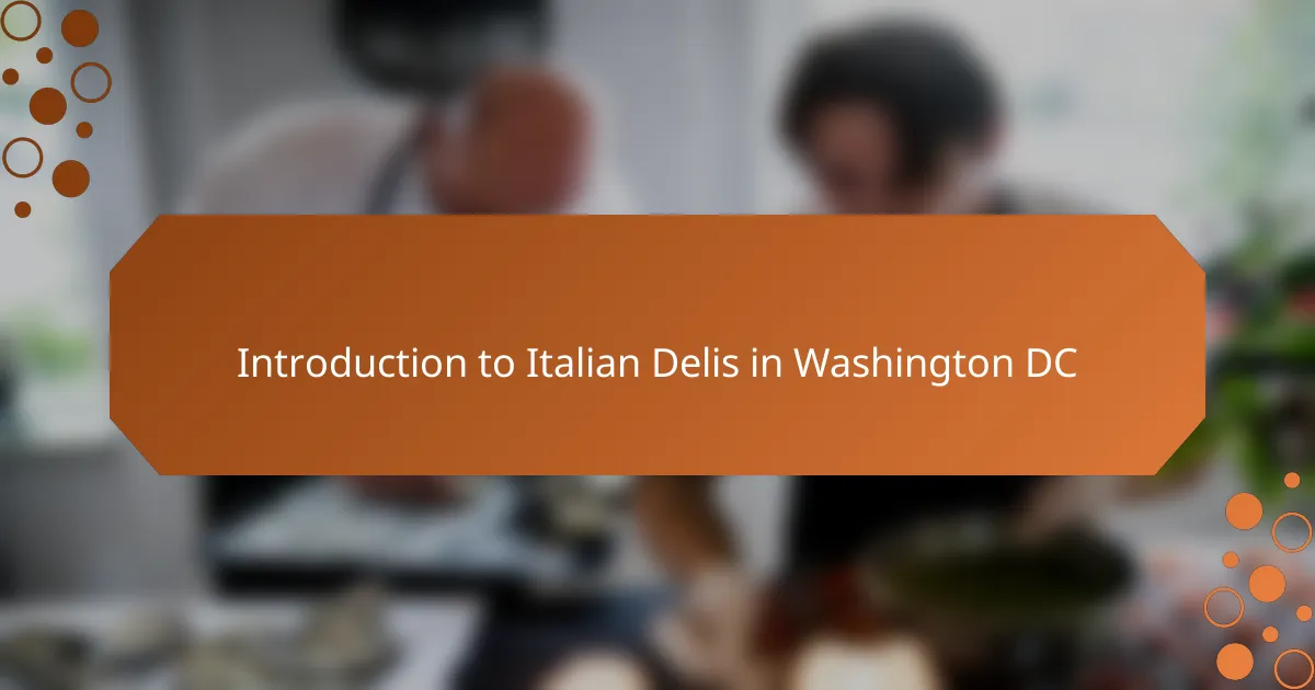 Introduction to Italian Delis in Washington DC