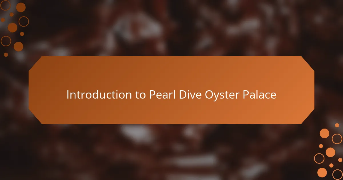 Introduction to Pearl Dive Oyster Palace