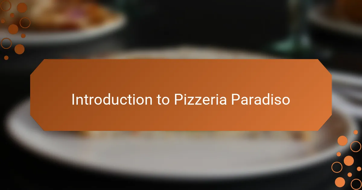 Introduction to Pizzeria Paradiso