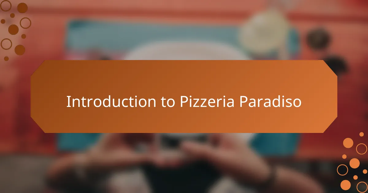 Introduction to Pizzeria Paradiso