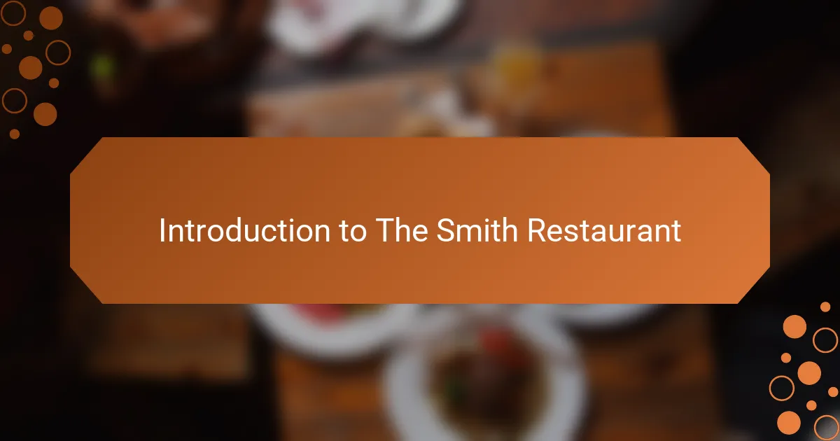 Introduction to The Smith Restaurant