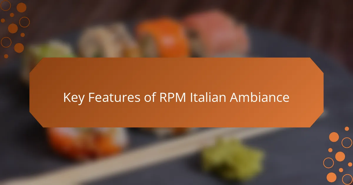 Key Features of RPM Italian Ambiance