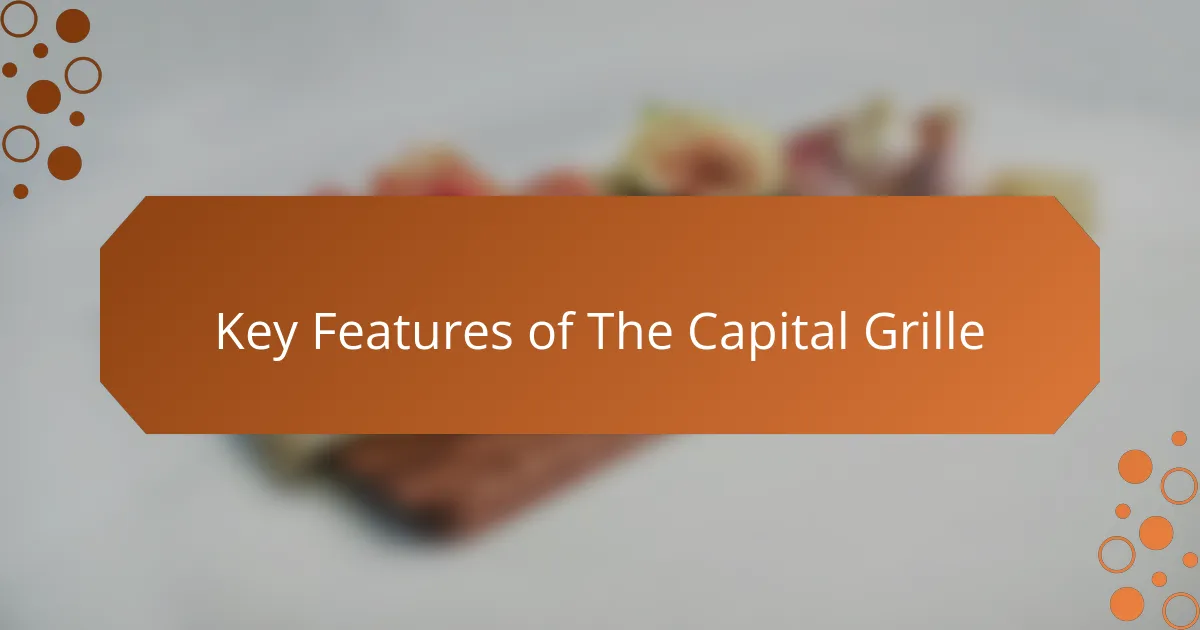 Key Features of The Capital Grille