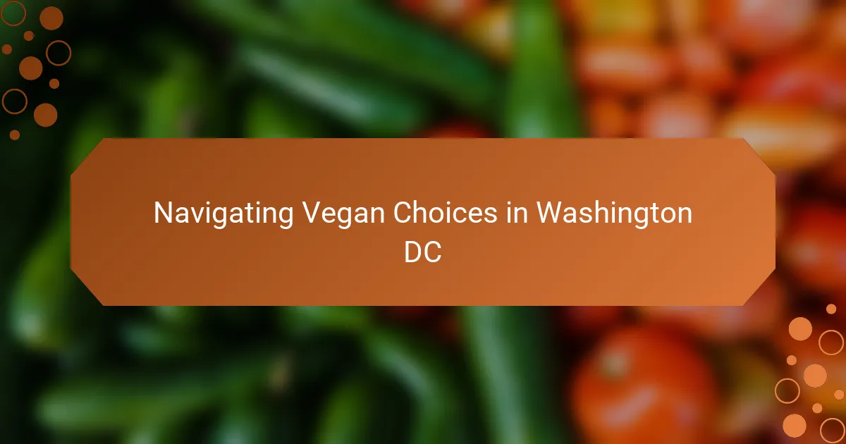 Navigating Vegan Choices in Washington DC