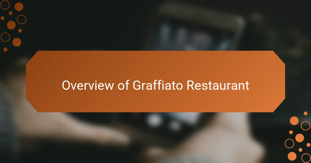 Overview of Graffiato Restaurant