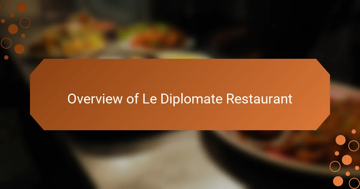 Overview of Le Diplomate Restaurant