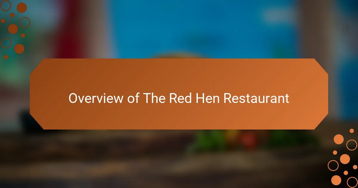 Overview of The Red Hen Restaurant