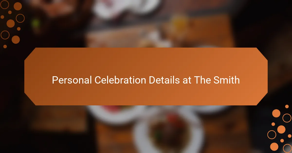 Personal Celebration Details at The Smith