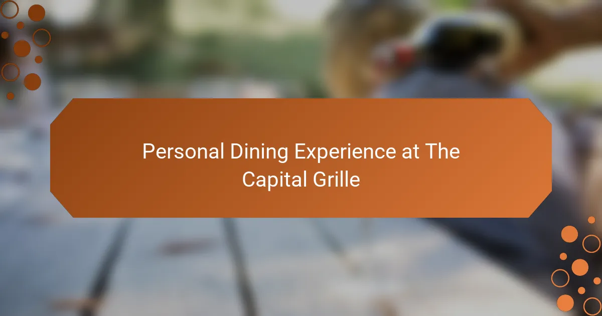 Personal Dining Experience at The Capital Grille