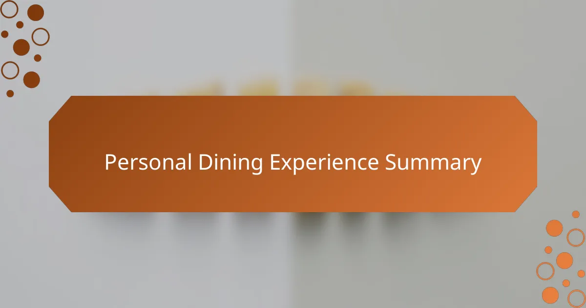 Personal Dining Experience Summary