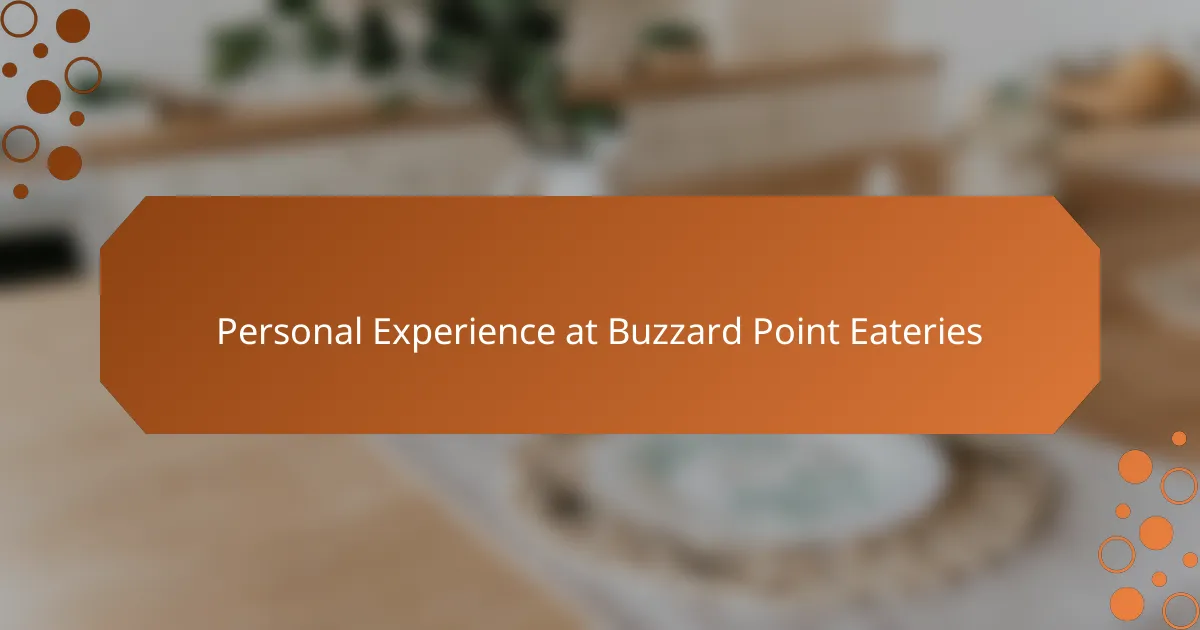 Personal Experience at Buzzard Point Eateries