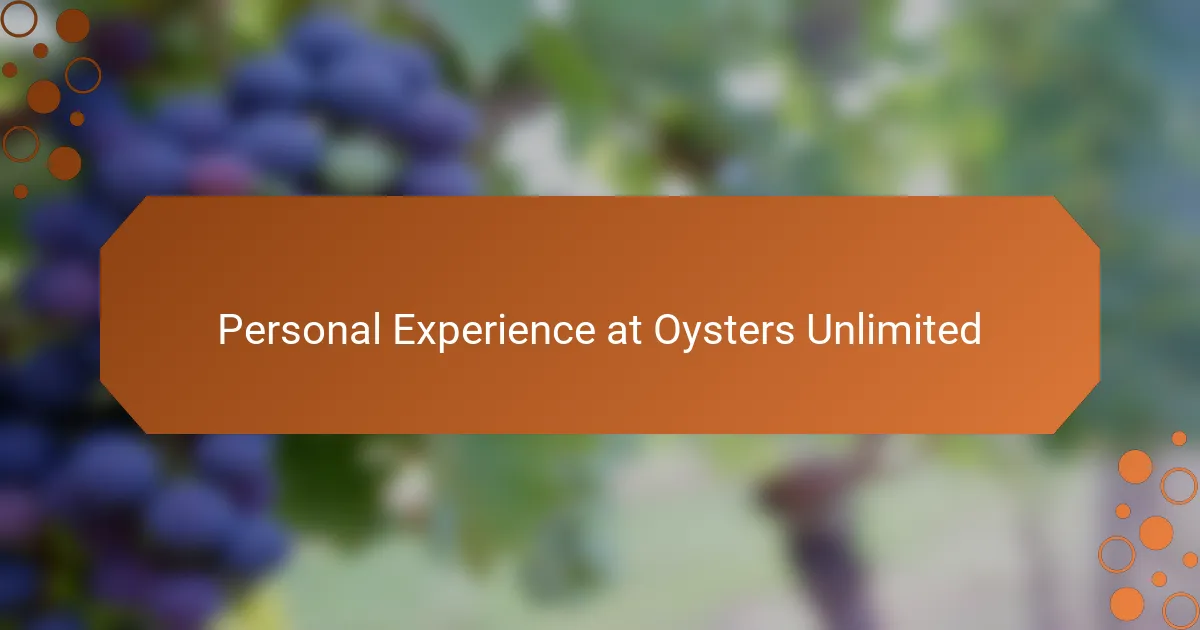 Personal Experience at Oysters Unlimited